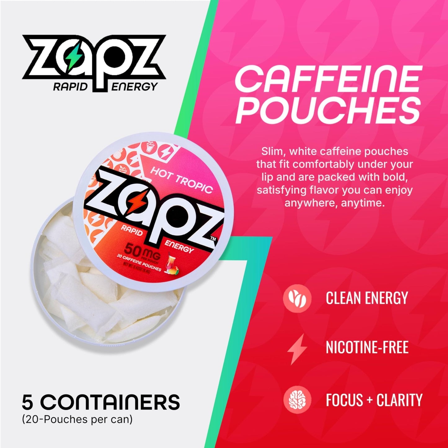 ZAPZ Caffeine Pouches, Hot Tropic, 5 Cans x 20 Count, Energy Pouches with 50mg Caffeine, Nootropic Focus Support, Niacin, L-Theanine, L-Tyrosine, Sugar Free, No Coffee Grinds - Maple Wellness Supplements